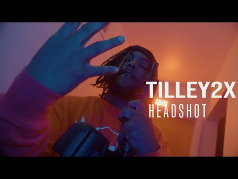 Tilley2x - HeadShot (dir. by @OneWayVisuals)