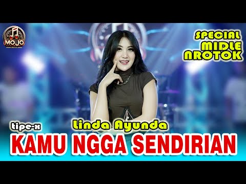 KAMU NGGA SENDIRIAN - TIPE-X ( COVER LINDA AYUNDA - MOJO MUSIC LIVE )