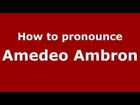 How to pronounce Amedeo Ambron (Italian/Italy)  - PronounceNames.com
