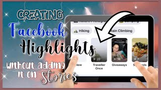 CREATING FACEBOOK HIGHLIGHTS WITHOUT ADDING IT ON STORIES | AnnStuff