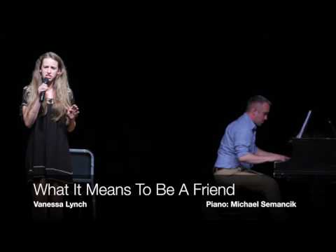 WHAT IT MEANS TO BE A FRIEND - Vanessa Lynch [Morris Knolls Theatre]