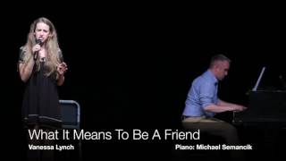 WHAT IT MEANS TO BE A FRIEND - Vanessa Lynch [Morris Knolls Theatre]