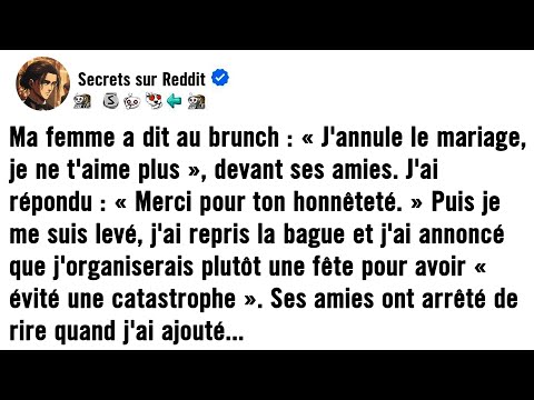 Ma fiancée a déclaré : « J'annule le mariage. Je ne t'aime plus. » Devant ses amies, j'ai répondu :