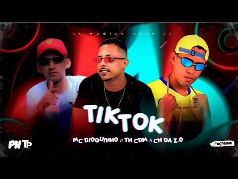 TH CDM E MC CH DA Z.O E MC DIOGUINHO - TIK TOK - REMIX BREGA FUNK