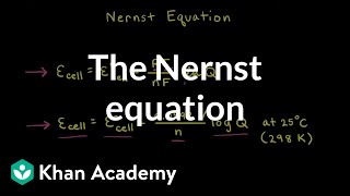 The Nernst equation | Applications of thermodynamics | AP Chemistry | Khan Academy