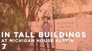 Critical Discourse: In Tall Buildings @ Michigan House Austin