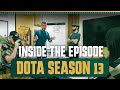 INSIDE THE EPISODE Behind The Scenes Of Dota 2 Season 13