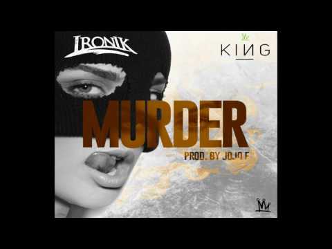 Ironik x King - Murder (Official Audio) @DJIronik @KingPrxject