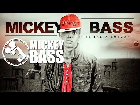 Mickey Bass - Te Ire a Buscar (Audio)