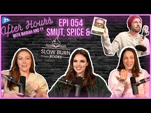 After Hours with Mariah and Ty Episode 054: Sm*t, Spice & Slow Burn Books YYC