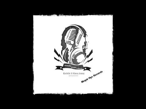 Kubik ZK ft. Kusz kusz - Muzyka prosto z serca