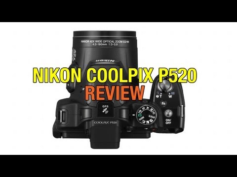 Nikon Coolpix P520 Review - with HD Video Sample