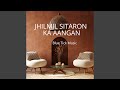 Jhilmil Sitaron Ka Aangan