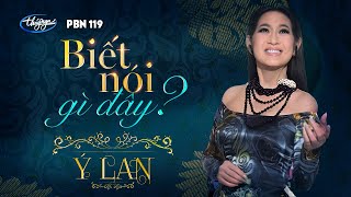 Download lagu PBN 119 | Ý Lan - Biết Nói Gì Đây mp3