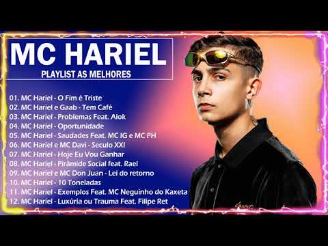 ESCOLHA A MELHOR MÚSICA, ÚLTIMA DO MC HARIEL -  MIX DO  MC HARIEL 2022 - ÁLBUM COMPLETO