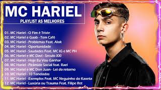 ESCOLHA A MELHOR MÚSICA, ÚLTIMA DO MC HARIEL -  MIX DO  MC HARIEL 2022 - ÁLBUM COMPLETO