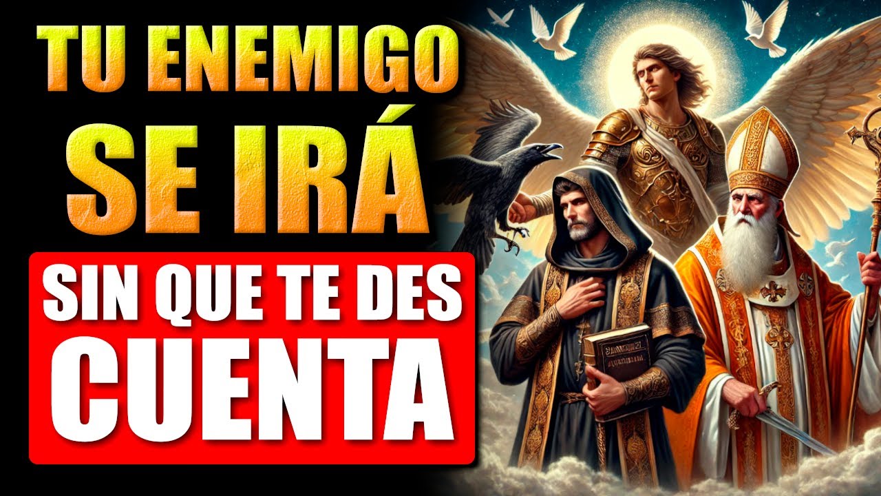 🛑FUERTE ORACIÓN QUE ALEJA A TODOS LOS ENEMIGOS PARA SIEMPRE - SAN BENITO, SAN MIGUEL Y SAN CIPRIANO