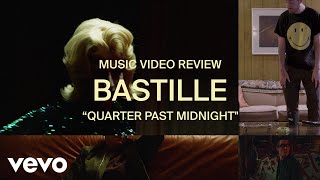 Bastille - Quarter Past Midnight (Music Video Review)