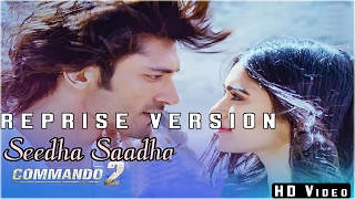 Commando 2: Seedha Saadha (Reprise Version) | Vidyut Jammwal, Adah Sharma, Esha Gupta, Armaan Malik