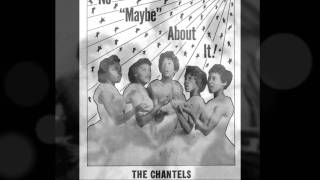 The Chantels - I Can't Take It (There's Our Song Again)