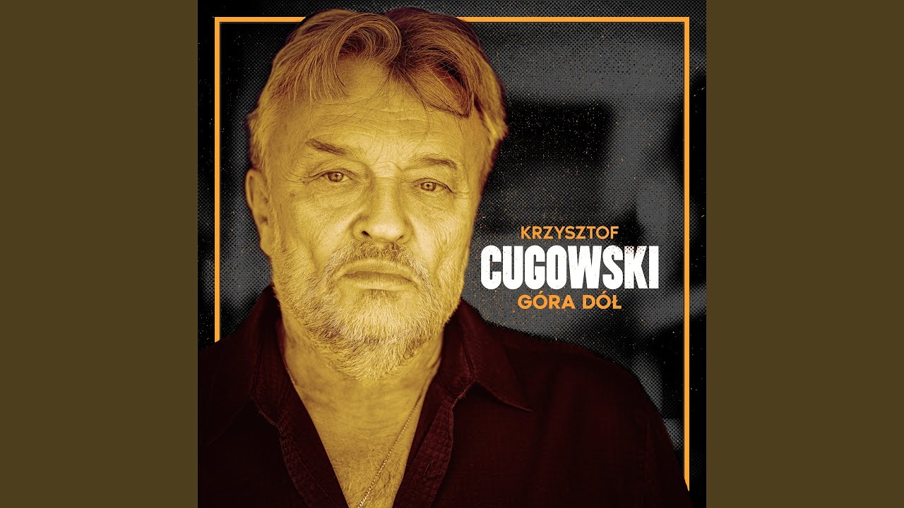 Krzysztof Cugowski prezentuje singiel „Góra dół”!