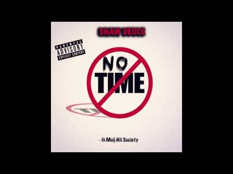 Shaw Deuce - No Time [Prod. by CashmoneyAP]