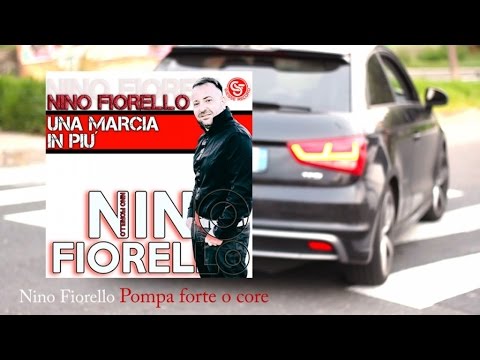Nino Fiorello - Pompa forte o core (Video Ufficiale)