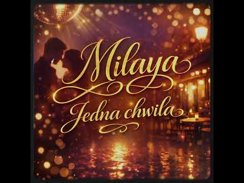 🎶 Milaya - Jedna chwila 2026 🎶