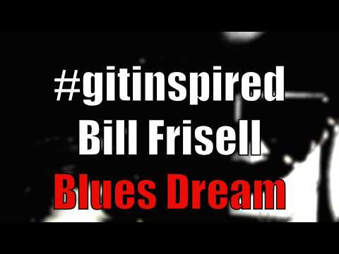 Guitar Tutorial Bill Frisell Blues Dream (excerpt)