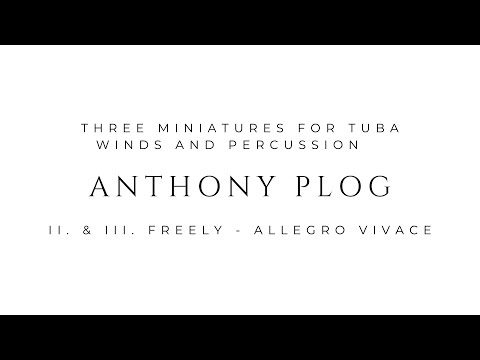 Anthony Plog. Three Miniatures. II-III. Freely-Allegro vivace. Marcos Ripoll Tuba.