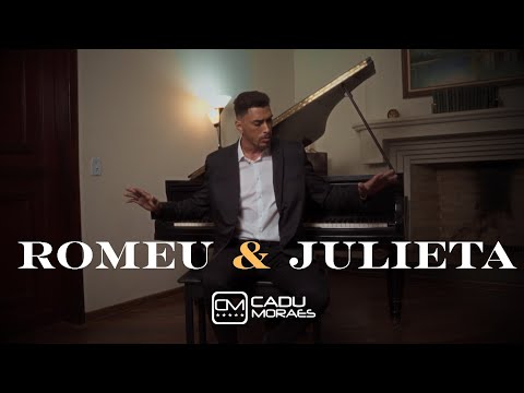 Romeu E Julieta - Cadu Moraes