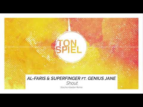 AL-Faris & Superfinger ft. Genius Jane - Shout (Sascha Kloeber Remix)
