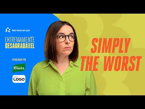 Simply the Worst - Extremamente Desagradável