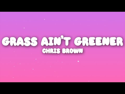 Chris Brown - Grass Ain't Greener