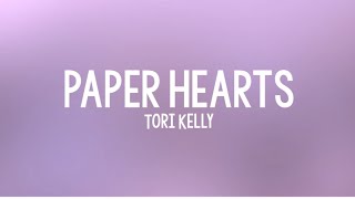 Tori Kelly - Paper Hearts (Lyrics)