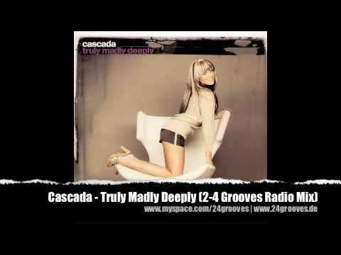 Cascada - Truly Madly Deeply (2-4 Grooves Radio Mix)