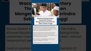 Wacana Kenaikan Threshold: Elite Gerindra Nilai Angka 7 Persen Terlalu Tinggi Bagi Parpol