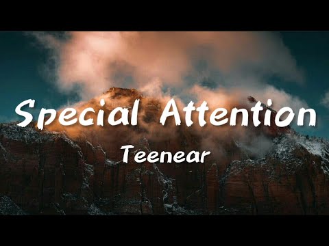 Special Attention - Teenear [Lyrics]