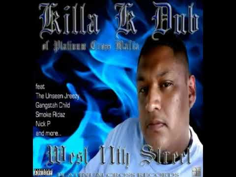 Killa K Dub - West 11th Street - Rep ft The Unseen Jreezy