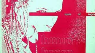 Taste Of Sugar - Hmm Hmm (Instrumental)