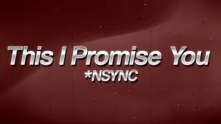 *NSYNC - This I Promise You 🔥💫 (Lyrics)