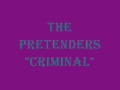 The Pretenders - Criminal