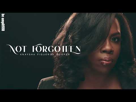 Not Forgotten - Anaysha Figueroa-Cooper, Be Amplified (Audio Video)