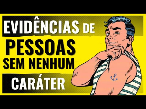 7 EVIDÊNCIAS DE PESSOAS SEM NENHUM CARÁTER