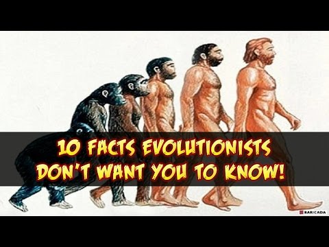 10 FACTS EVOLUTIONISTS DON'T WANT YOU TO KNOW !!!