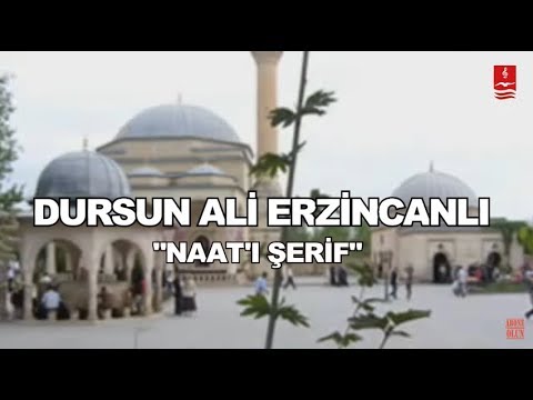 DURSUN ALİ ERZİNCANLI "NAAT-I ŞERİF"
