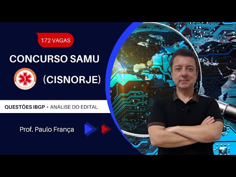 Concurso SAMU 2024: questões de informática IBGP | Professor Paulo França