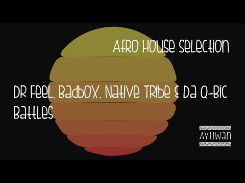 Dr Feel, Badbox, Native Tribe & Da Q-Bic - Battles # Sudam Recordings # Afro House