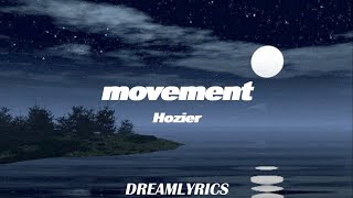Movement (Lyrics) - Hozier