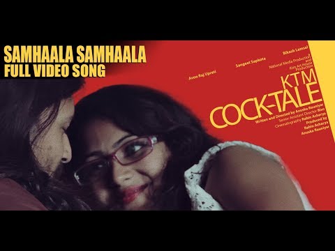SAMHAALA SAMHAALA - Full Video Song  | KTM CockTale | Yuvraaj Pakhrin & Neetesh Jung Kunwar